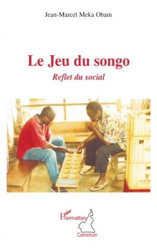 Jean-Marcel Meka Obam - Le Jeu du Songo - Reflet du social.