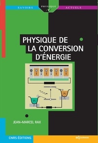 Jean-Marcel Rax - Physique de la conversion d'énergie.