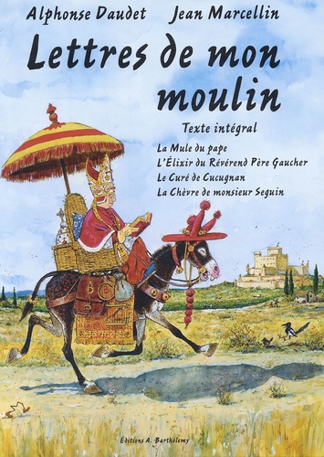 Jean Marcellin et Alphonse Daudet - Lettres De Mon Moulin.