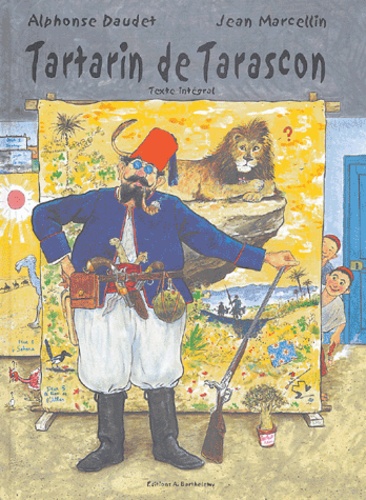 Jean Marcellin et Alphonse Daudet - Tartarin de Tarascon.