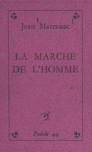 Jean Marcenac - La marche de l'homme.