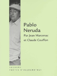 Jean Marcenac et Claude Couffon - Pablo Neruda.