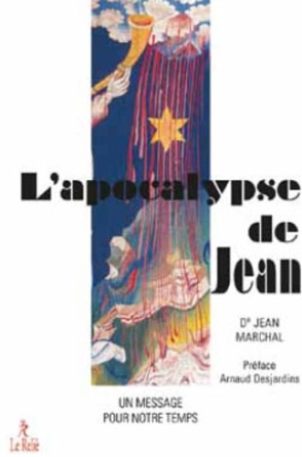 Jean Marchal - L'apocalypse de Jean - Un message pour notre temps.