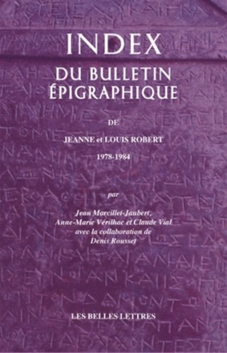 Jean Marcillet-Jaubert et Anne-Marie Vérilhac - Index du bulletin épigraphique de J. et L. Robert 1978-1984.