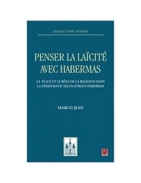Penser la laïcité avec Habermas. La place et le rôle de la religion dans la démocratie selon Jürgen Habermas