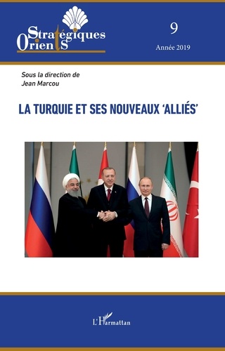 Jean Marcou - Orients stratégiques N° 9/2019 : La Turquie et ses nouveaux "alliés".