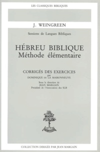 Jean Margain et Dominique de La Maisonneuve - Hebreu Biblique. Methode Elementaire, Corriges Des Exercices.