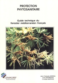 Jean-Marie Abgrall - Guide technique du forestier méditerranéen français Tome 5 - Protection phytosanitaire.