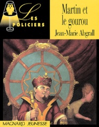 Jean-Marie Abgrall - Martin et le gourou.