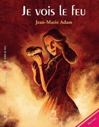  Jean-Marie Adam - Je vois le feu.