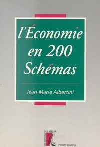 Jean-Marie Albertini - L'économie en 200 schémas.