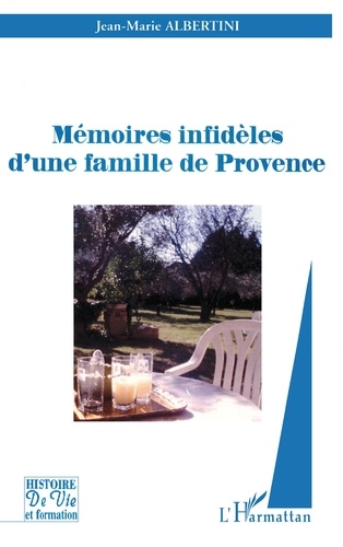 Mémoires infidèles d'une famille de Provence