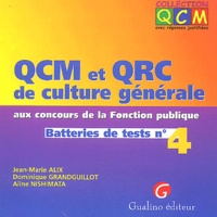 Jean-Marie Alix et Dominique Grandguillot - QCM et QRC de culture générale aux concours de la fonction publique - Batteries de tests n° 4.