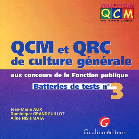 Jean-Marie Alix et Aline Nishimata - Qcm Et Qrc De Culture Generale Aux Concours De La Fonction Publique. Batteries De Tests N° 3.