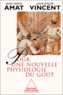 Jean-Marie Amat et Jean-Didier Vincent - Pour Une Nouvelle Physiologie Du Gout.