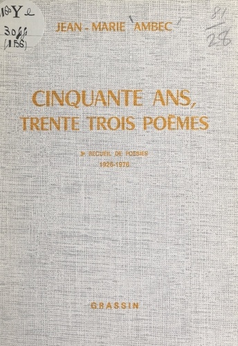 Cinquante ans, trente-trois poèmes. Recueil de poésies 1926-1976