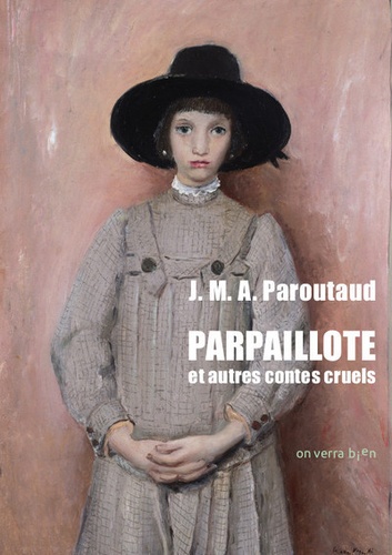 Jean-Marie-Amédée Paroutaud - Parpaillote et autres contes cruels.