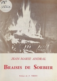 Jean-Marie Andral et P. Wirth - Braises de sorbier - Contes et récits d'Auvergne.