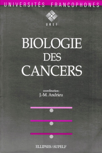 Jean-Marie Andrieu - Biologie des cancers.