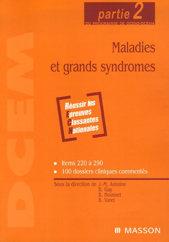 Jean-Marie Antoine et Bernard Gay - Maladies et grands syndrômes - Partie 2 du programme de DCEM2-DCEM4.