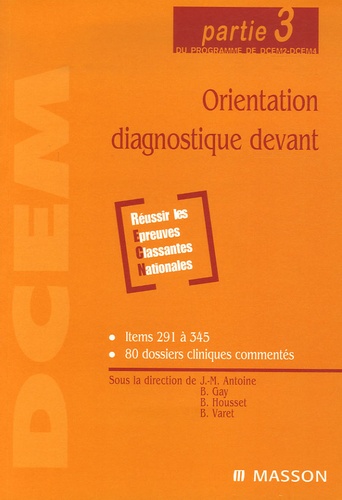 Jean-Marie Antoine et Bernard Gay - Orientation diagnostique devant - Partie 3 du programme de DCEM2-DCEM4.