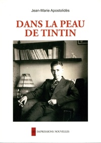 Jean-Marie Apostolidès - Dans la peau de Tintin.