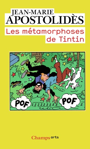 Jean-Marie Apostolidès - Les métamorphoses de Tintin.