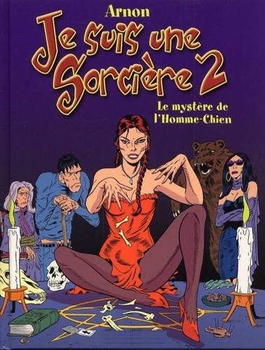 Jean-Marie Arnon - Je suis une sorcière Tome 2 : Le mystère de l'homme-chien.