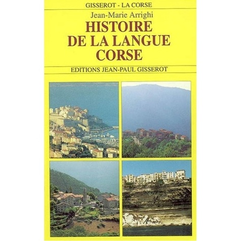 Jean-Marie Arrighi - Histoire De La Langue Corse.