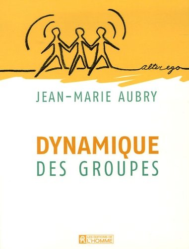 Jean-Marie Aubry - Dynamique des groupes.