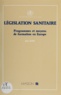 Jean-Marie Auby - Législation sanitaire - Programmes et moyens de formation en Europe.