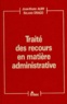 Jean-Marie Auby et Roland Drago - Traité des recours en matière administrative.