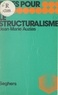Jean-Marie Auzias et Luc Decaunes - Le structuralisme.