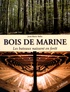 Jean-Marie Ballu - Bois de marine - Les bateaux naissent en forêt.