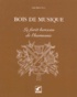 Jean-Marie Ballu - Bois de musique - La forêt berceau de l'harmonie.