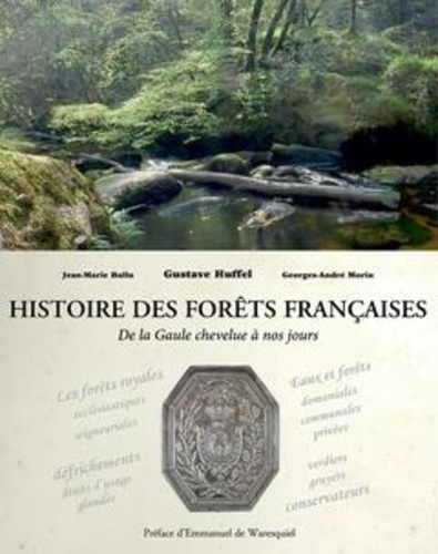 Histoire des forêts françaises. De la Gaule chevelue à nos jours