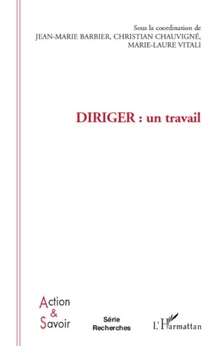 Jean-Marie Barbier et Christian Chauvigné - Diriger : un travail.
