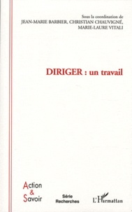Jean-Marie Barbier et Christian Chauvigné - Diriger : un travail.