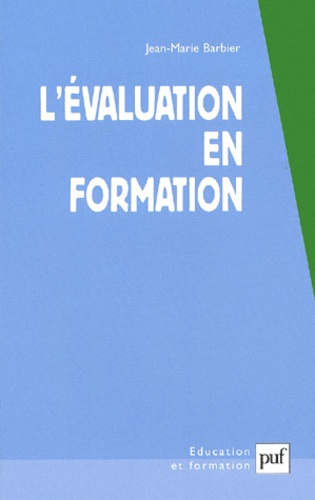 Jean-Marie Barbier - L'Evaluation En Formation.
