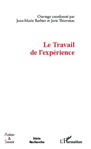 Jean-Marie Barbier et Joris Thievenaz - Le Travail de l'expérience.