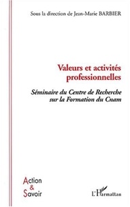 Jean-Marie Barbier - Valeurs et activités professionnelles - Séminaire du Centre de Recherche sur la Formation du Cnam.