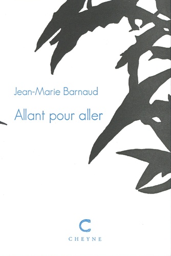 Jean-Marie Barnaud - Allant pour aller.