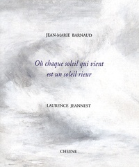 Jean-Marie Barnaud - Où chaque soleil qui vient est un soleil rieur.