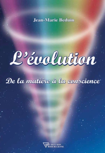 L'évolution. De la matière à la conscience