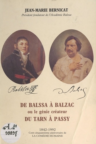 Jean-Marie Bernicat et  Collectif - De Balssa à Balzac, ou le génie créateur du Tarn à Passy - 1842-1992, cent cinquantième anniversaire de la Comédie humaine.