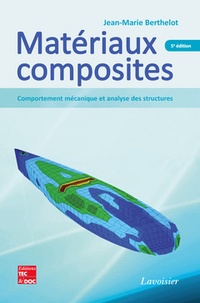 Jean-Marie Berthelot - Matériaux composites - Comportement mécanique et analyse des structures.