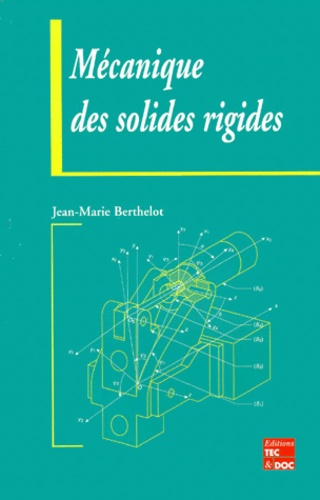 Jean-Marie Berthelot - Mécanique des solides rigides.