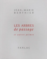 Les arbres de passage et autres poèmes