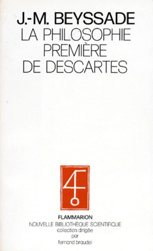 Jean-Marie Beyssade - La Philosophie première de Descartes - Le temps et la cohérence de la métaphysique.