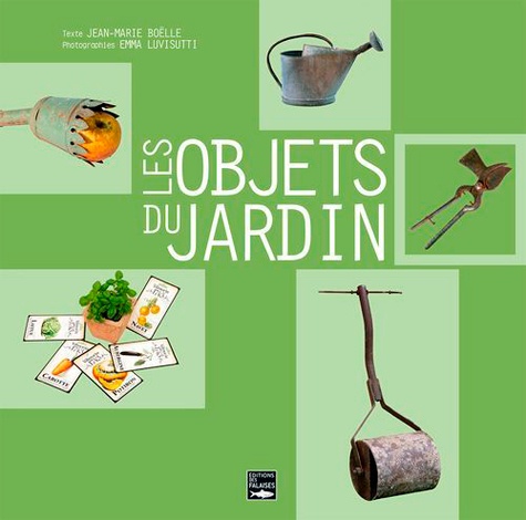Jean-Marie Boëlle - Les objets du jardin.